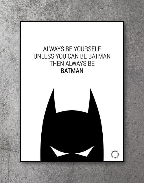 meddelelse Rubin abort Batman Plakat | Always Be Yourself Unless You Can Be Batman Plakat